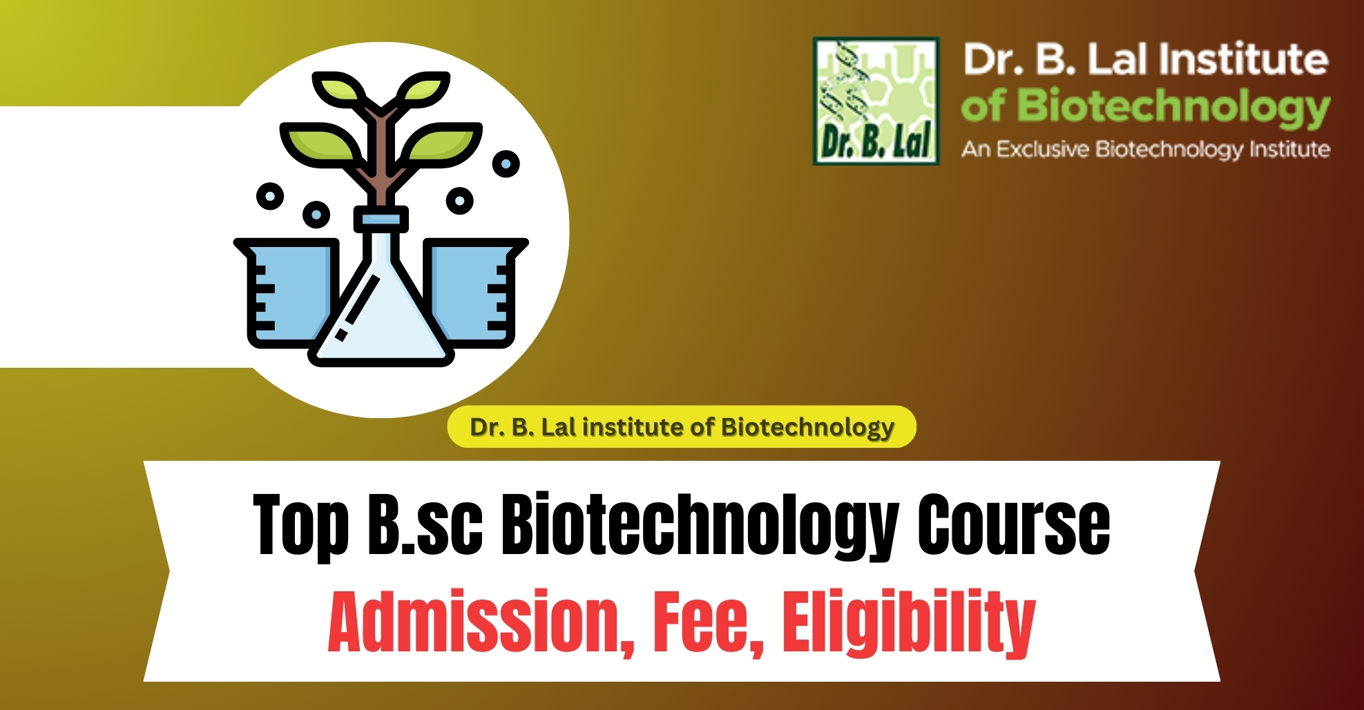 Top B.sc biotechnology course: admission, fee, eligibility