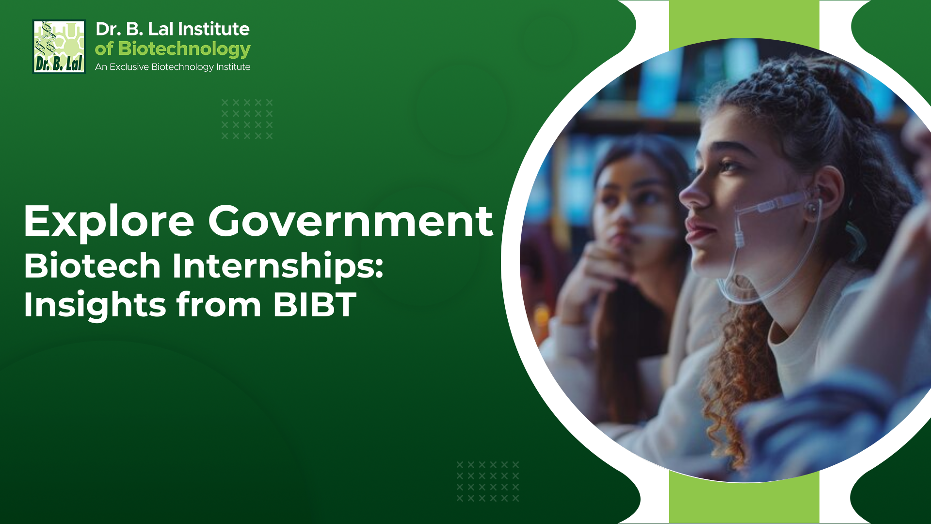 Explore Government Biotech Internships: Insights from BIBT