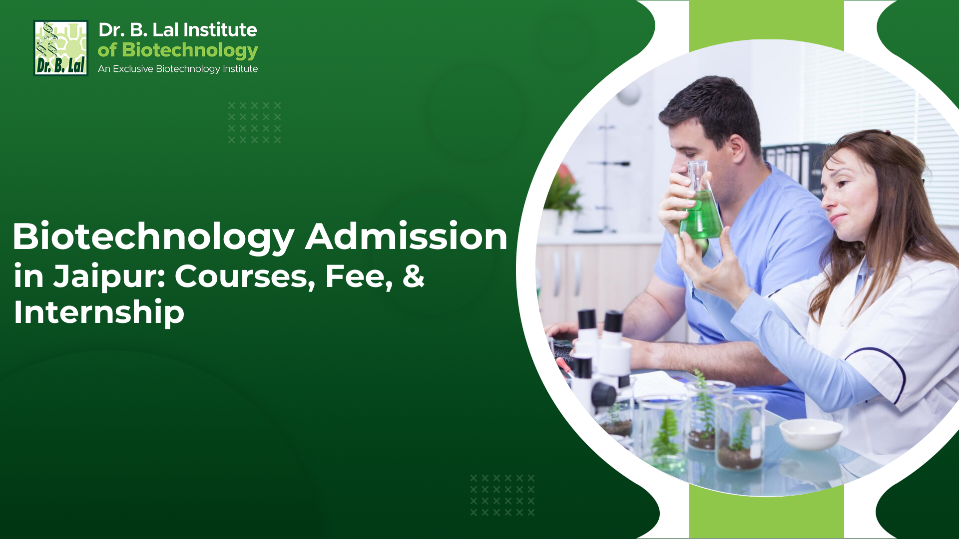 Biotechnology Admission in Jaipur: Courses, Fee, & Internship