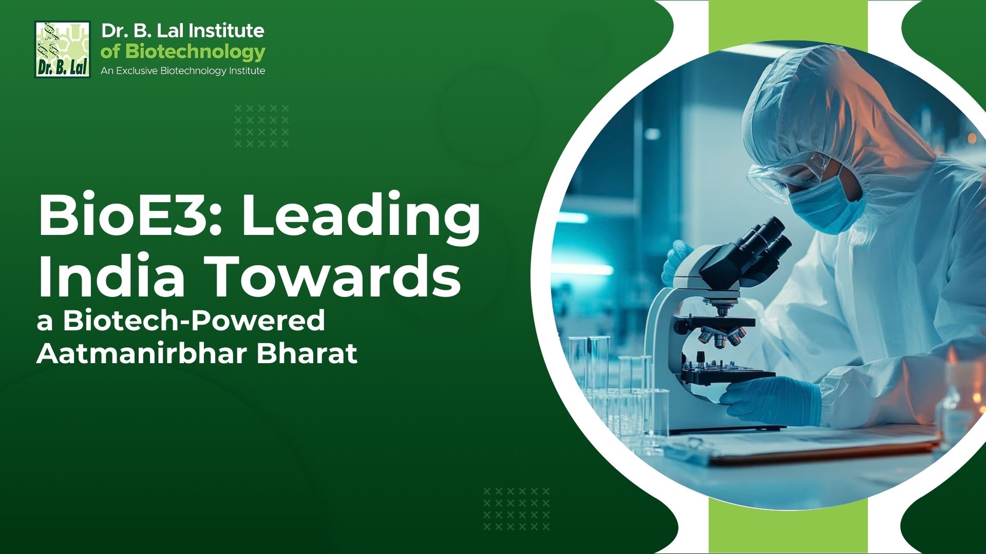 BioE3: Leading India Towards a Biotech-Powered Aatmanirbhar Bharat