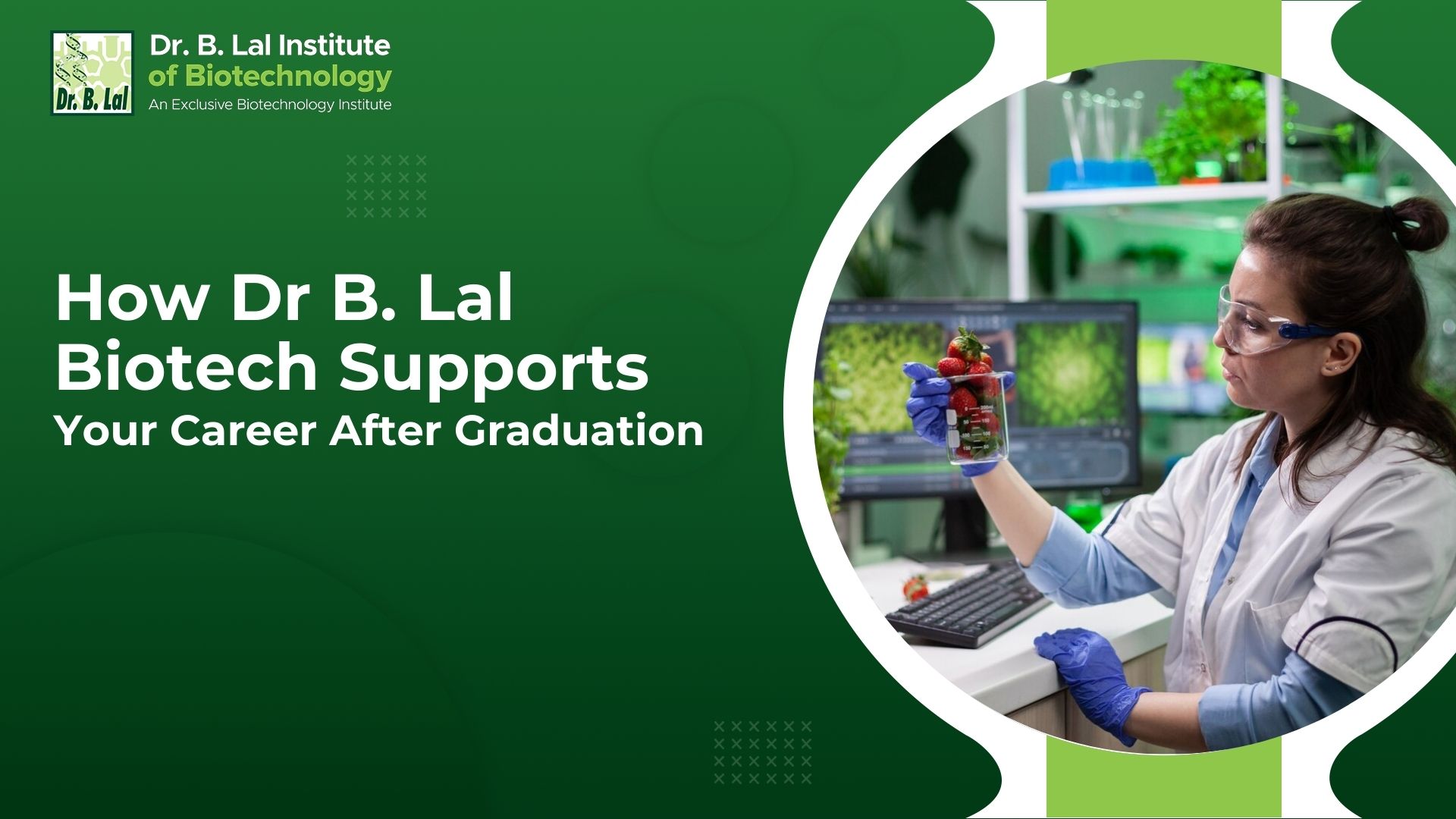 How Dr B. Lal Biotech Supports Your Career After Graduation