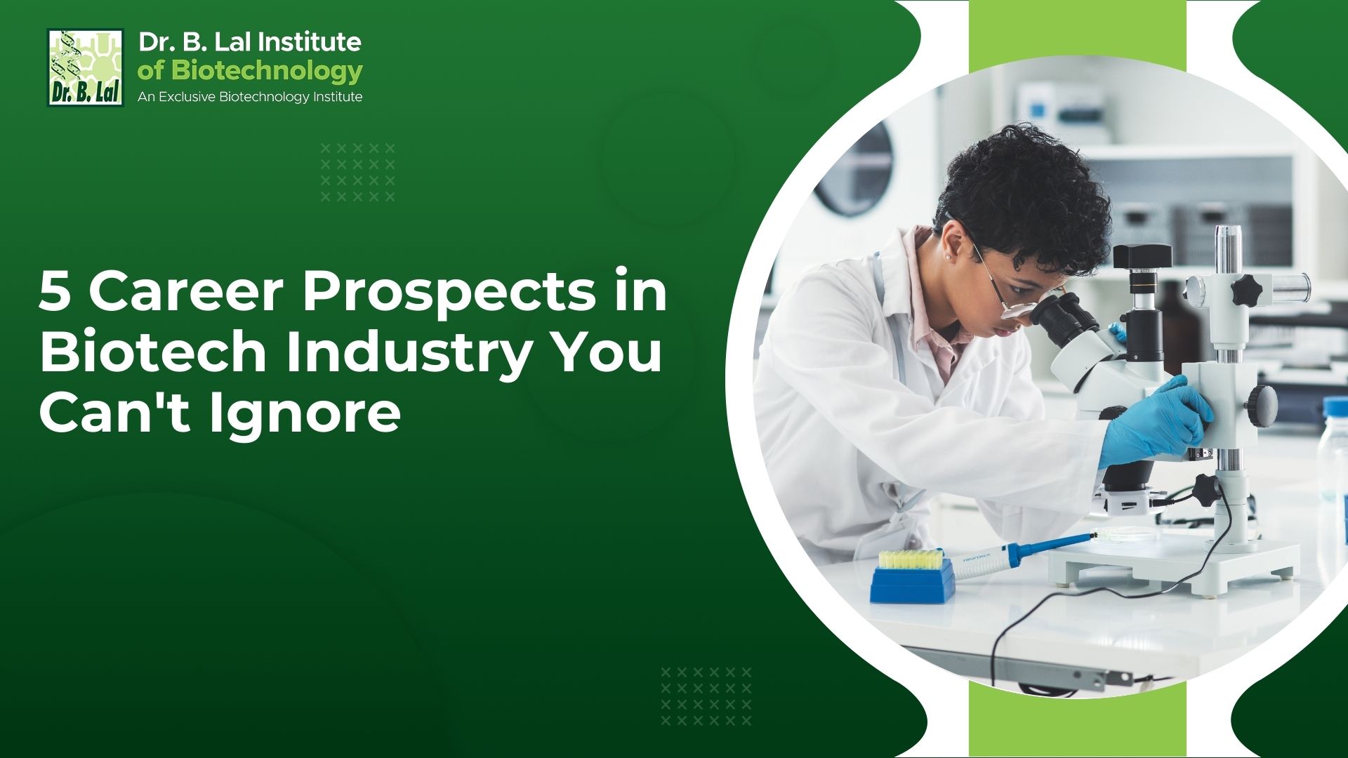 5 Career Prospects in Biotech Industry You Can't Ignore