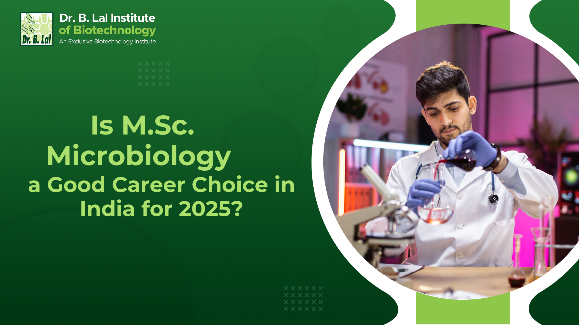 Is M.Sc. Microbiology a Good Career Choice in India for 2025?