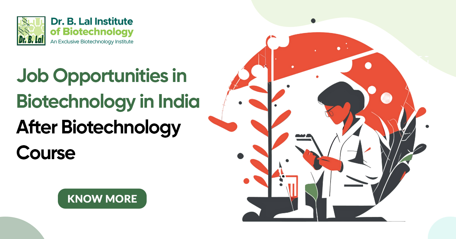 Job Opportunities in Biotechnology in India After Biotechnology Course