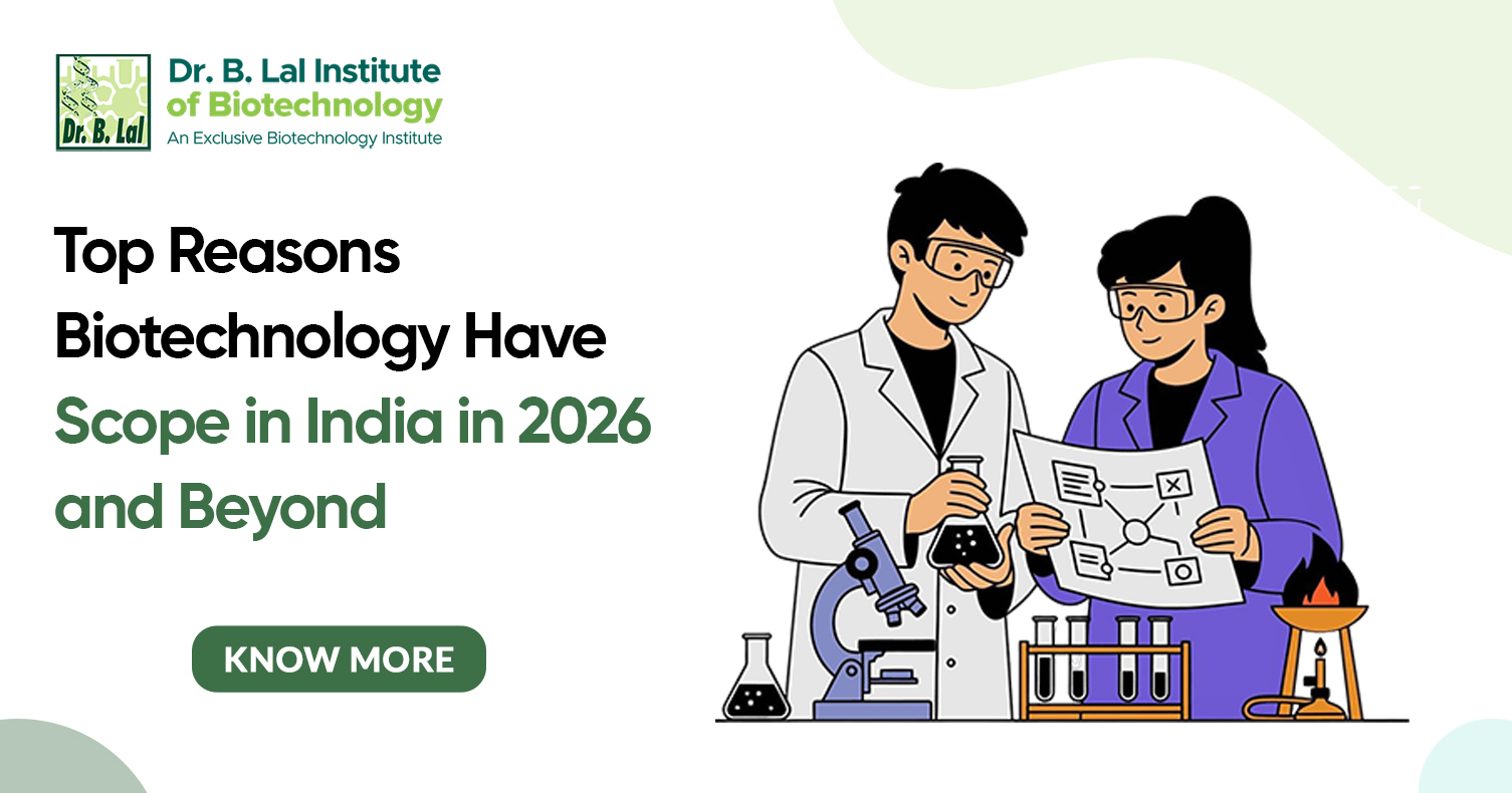 Top Reasons Biotechnology Have Scope in India in 2026 and Beyond