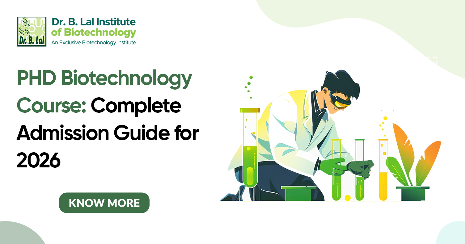 PhD Biotechnology Course: Complete Admission Guide for 2026