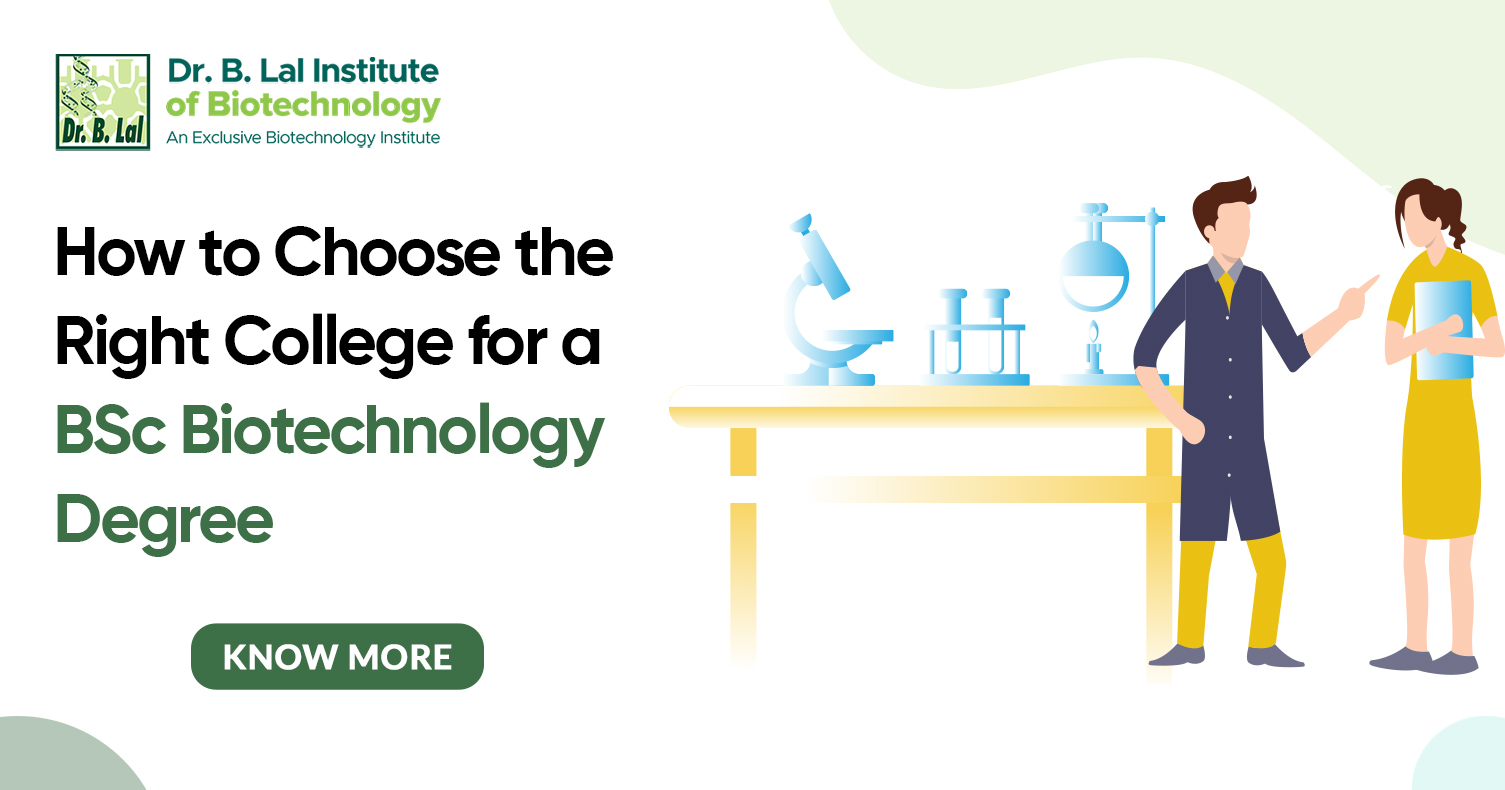 How to Choose the Right College for a BSc Biotechnology Degree