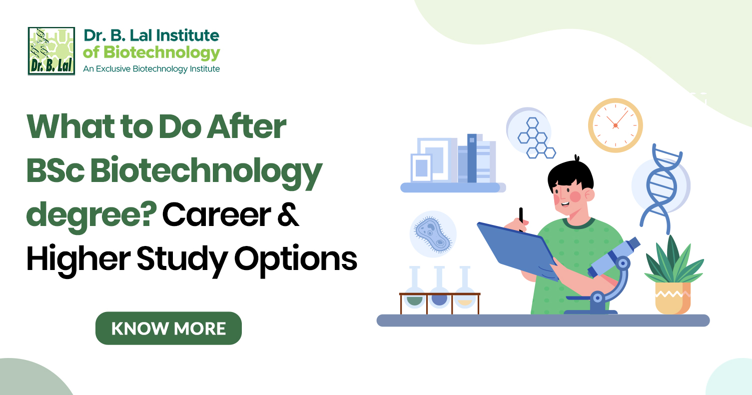 What to Do After BSc Biotechnology Degree? Career & Higher Study Options