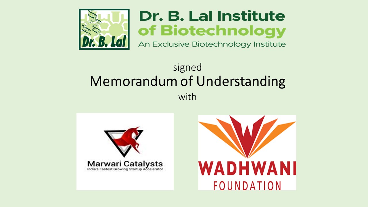 Dr. B. Lal Institute of Biotechnology signed MOUs with Wadhwani Foundation and Marwari Catalysts