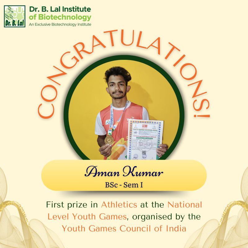 Aman kumar, student of BSc Sem-I of Dr. B. Lal Institute of Biotechnology has acquired 1st prize in athletics at the National Level Youth Games