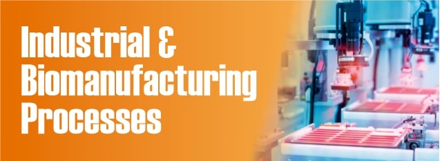 Industrial & Biomanufacturing Processes